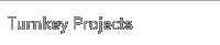 Turnkey projects